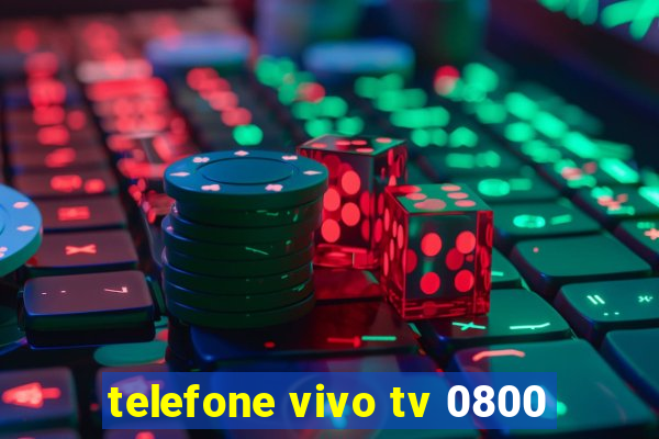 telefone vivo tv 0800